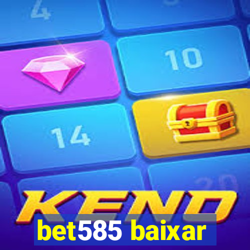 bet585 baixar